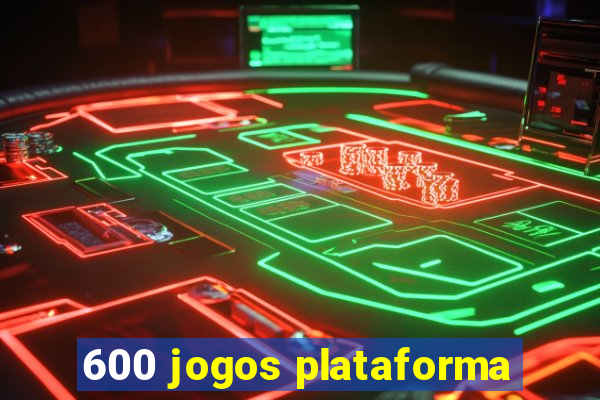 600 jogos plataforma